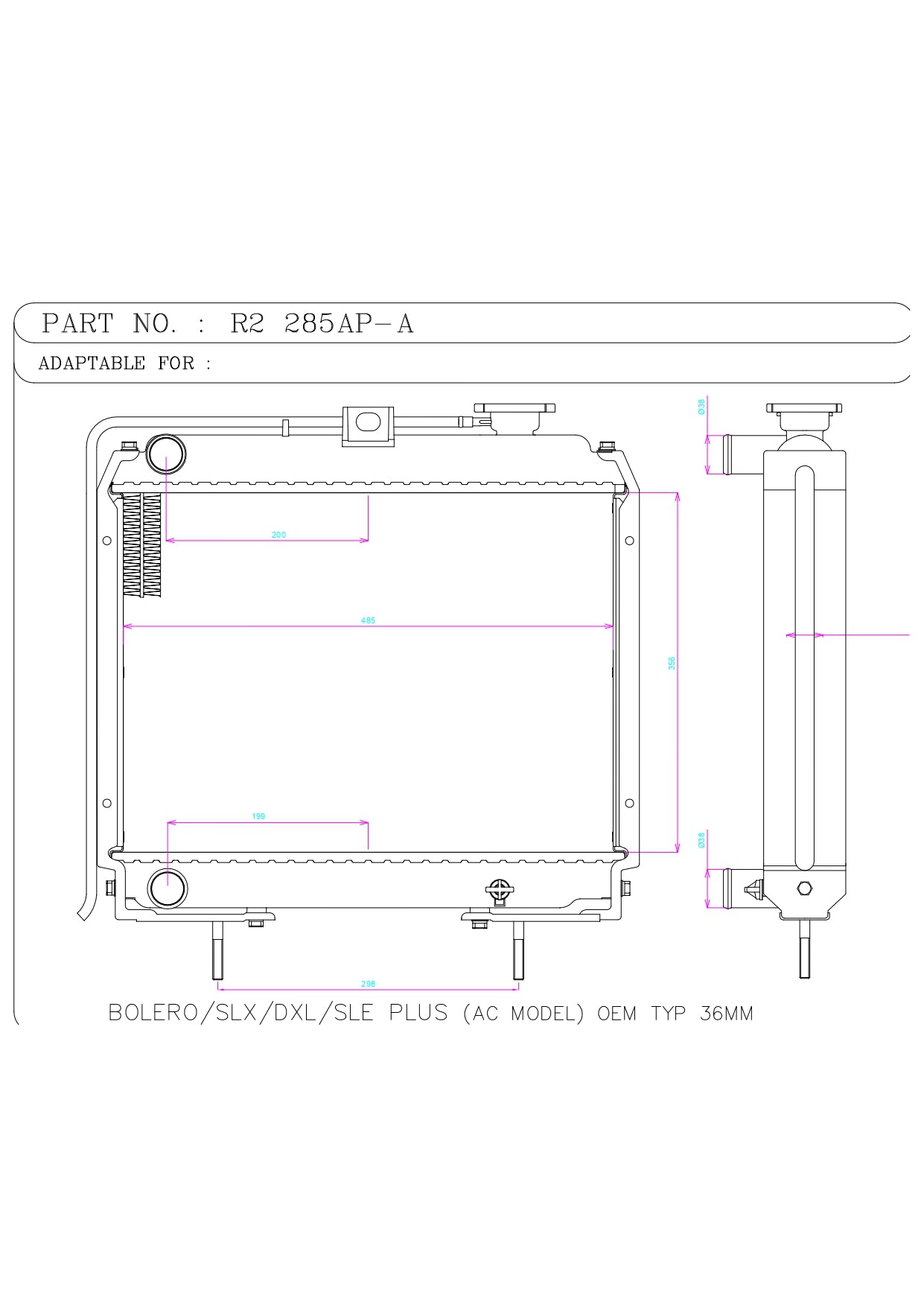 MAHINDRA BOLERO SLX / DXL / SLE , PLUS(AC MODEL) OEM
TYPE 36 MM