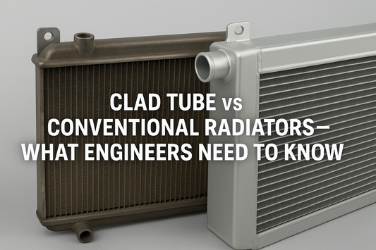 Clad Tube vs Conventional Radiators: What OEM Engineers Need to Know